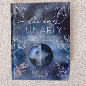 5/$35 Living Lunarly With Kiki Ely Self Care Powered By The Moon Hard Cover Book